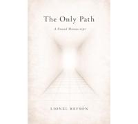 The Only Path: A Found Manuscript