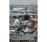 THE ONLY PLANE SPOTTERS LOG BOOK with 4000 LOG ENTRIES - USA EDITION - created for plane spotters by a plane spotter: A Plane Spotting Tracker ... Lovers And Plane Spotting Enthusiasts