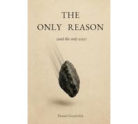 The Only Reason: (and the only way)
