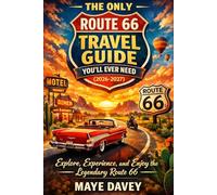 The Only Route 66 Travel Guide You’ll Ever Need (2026-2027): Explore, Experience, and Enjoy the Legendary Route 66