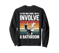 The Only Runs I Do Involve A Bathroom Felpa
