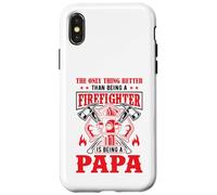 The Only Thing Better Than Being A Firefighter Being A Papa Custodia per iPhone X/XS