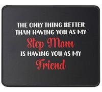 The Only Thing Better Than Having You As My Step Mom Tappetino Scrivania Antiscivolo Mouse Pad Comodo Tappetino per Mouse for Lavoro Casa Gaming 25X30Cm