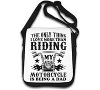 The Only Thing I Love More Than Riding My Motorcycle Is Being A Dad Borsa a tracolla bianca