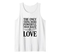 The Only Thing More Powerful Than Hate is Love Citazione Canotta