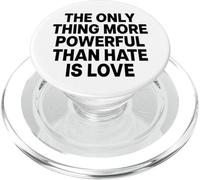 THE ONLY THING MORE POWERFUL THAN HATE IS LOVE PopSockets PopGrip per MagSafe