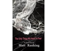 The Only Thing We Have To Fear