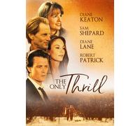 The Only Thrill (DVD) Diane Keaton Sam Shepard Diane Lane Robert Patrick
