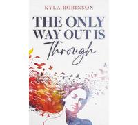 The Only Way Out Is Through