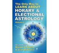 Marion D. March Jo The Only Way to Learn About Horary and Electional (Tascabile)