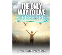 The Only Way to Live Stress Free