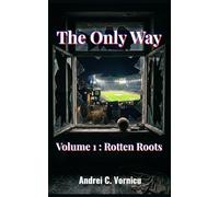 The Only Way Volume 1: Rotten Roots