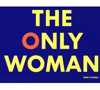 The only woman. Ediz. a colori - Humes Immy