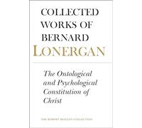 The Ontological and Psychological Constitution of Christ: Volume 7