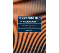 The Ontological Roots of Phenomenology (Copertina rigida)