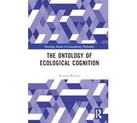 The Ontology of Ecological Cognition