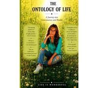 The Ontology of Life: The Journey into Consciousness and Reality