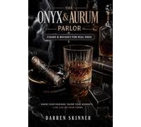 The Onyx & Aurum Parlor: Cigars & Whiskey for Real Ones