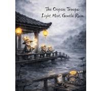 The Oopsie Troops: Light Mist, Gentle Rain - A Sumi-e Coloring Book