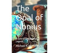 The Opal of Nonius: A Gem of Defiance and Legend