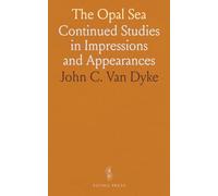The Opal Sea: Continued Studies in Impressions and Appearances