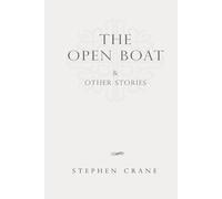 The Open Boat and Other Stories: Classic Edition Republished by North Publishers