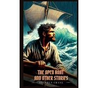 THE OPEN BOAT AND OTHER STORIES: Illustrated Edition