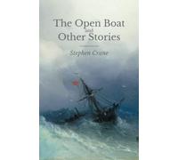 The Open Boat and Other Stories: The Works of Stephen Crane (Annotated)