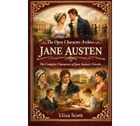 The Open Character Archive: Jane Austen: The Complete Characters of Jane Austen's Novels