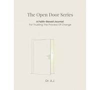 The Open Door Series: A Faith-Based Journal For Trusting The Process Of Change