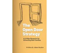 The Open Door Strategy: A 5-Pillar Blueprint for Attracting New Families