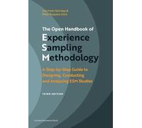 The Open Handbook of Experience Sampling Methodology - Third edition: A Step-by-Step Guide to Designing, Conducting and Analysing ESM Studies