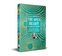 Catherine Wells The Open Heart (Copertina rigida) Beyond and Within