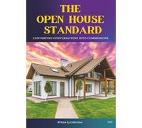 The Open House Standard: Converting Conversations Into Commissions
