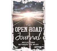 The Open Road Journal: Reflections Between the Miles