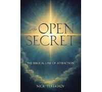 The Open Secret: The Biblical Law of Attraction