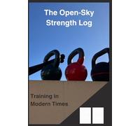 The Open-Sky Strength Log: Training in Modern Times