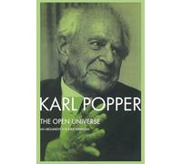 The Open Universe: An Argument for Indeterminism From the Postscript to The Logic of Scientific Discovery