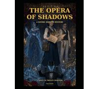 The Opera of Shadows: A Gothic Horror Mystery