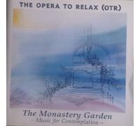 The Opera To Relax (OTR) - The Monastery Garden - Music for Contemplation -