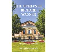 The Opera's of Richard Wagner: Analyses and Reviews