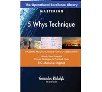 The Operational Excellence Library; Mastering 5 Whys Technique