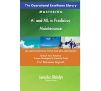 The Operational Excellence Library; Mastering AI and ML in Predictive Maintenance