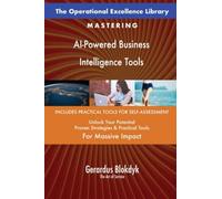 The Operational Excellence Library; Mastering AI-Powered Business Intelligence Tools