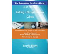 The Operational Excellence Library; Mastering Building a Strong Company Culture