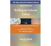 The Operational Excellence Library; Mastering Building an Inclusive Culture