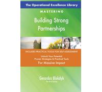 The Operational Excellence Library; Mastering Building Strong Partnerships