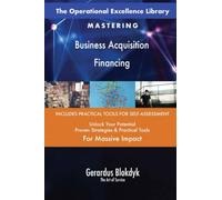 The Operational Excellence Library; Mastering Business Acquisition Financing