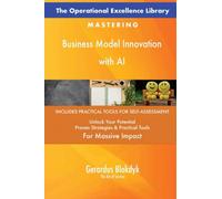 The Operational Excellence Library; Mastering Business Model Innovation with AI