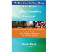 The Operational Excellence Library; Mastering Certified Transportation Professional